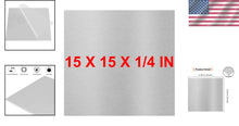 Load image into Gallery viewer, Durable 6061 T651 Aluminum Plate 15 x 15 x 1/4 Inch - Versatile for All Projects