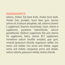 Load image into Gallery viewer, High Protein Salmon &amp; Chicken Recipe Cat Food in Rich Beef Bone Broth - 12 Cans